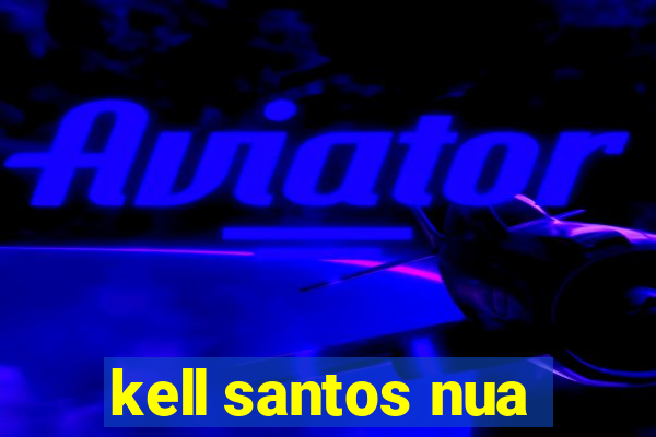 kell santos nua